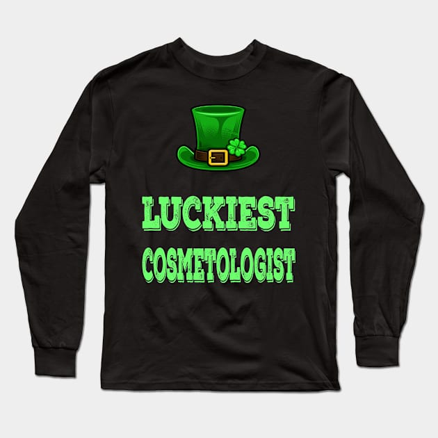 St Patrick's Day St. Paddys Day St Pattys Day Luckiest Shamrock Cosmetologist Long Sleeve T-Shirt by familycuteycom